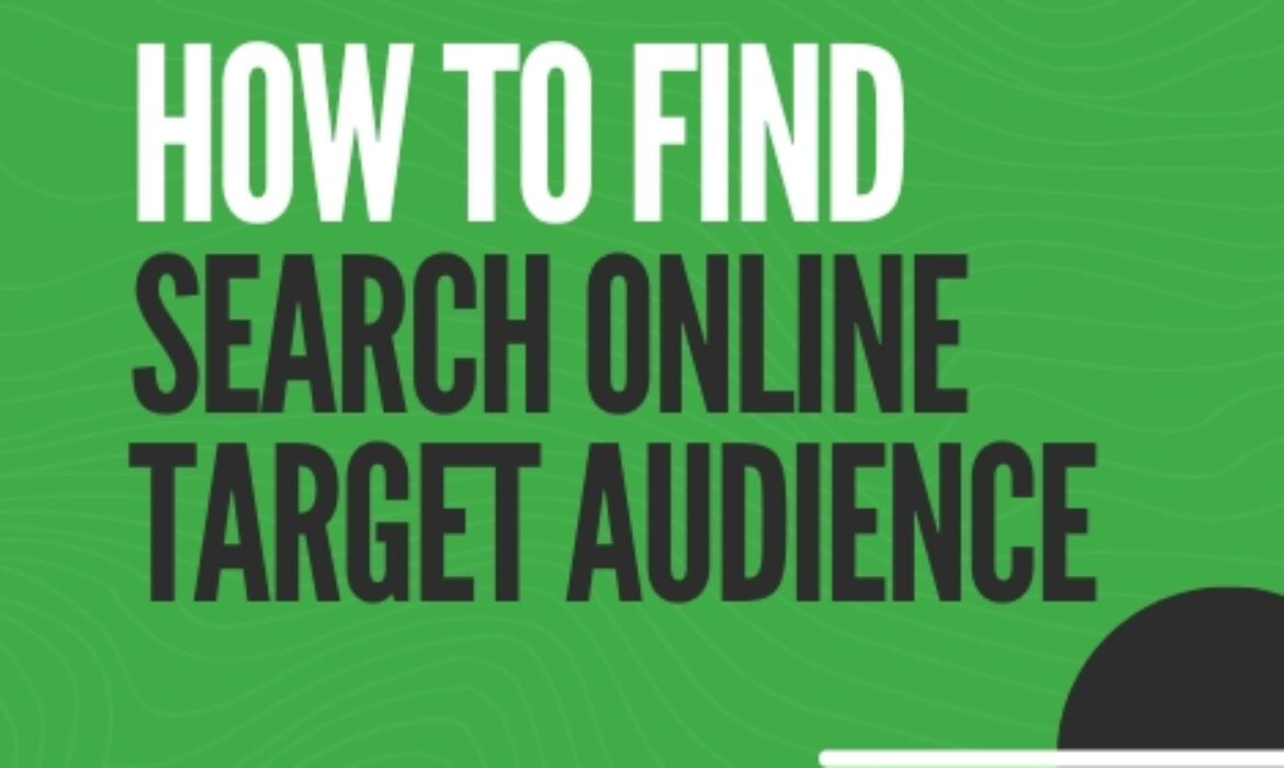 How to Find and Search of Online Target Audience